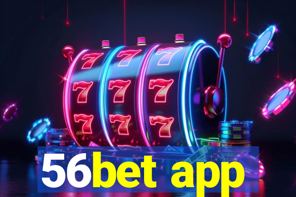 56bet app